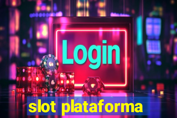 slot plataforma