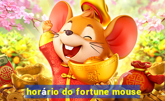 horário do fortune mouse