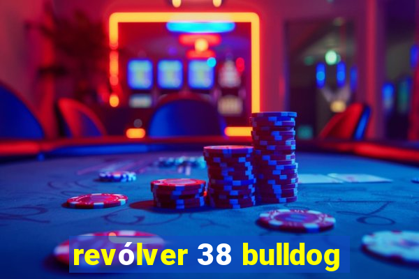 revólver 38 bulldog