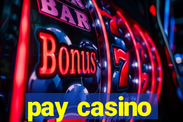 pay casino