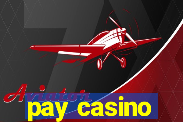 pay casino