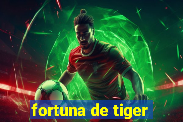 fortuna de tiger