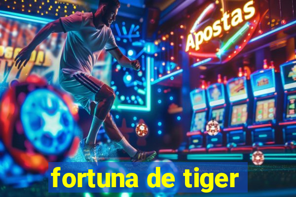 fortuna de tiger