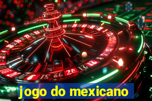 jogo do mexicano