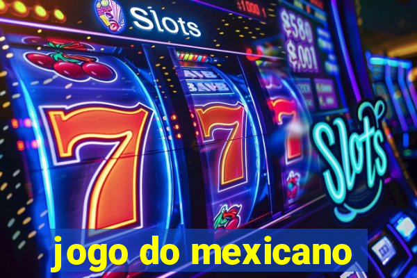 jogo do mexicano