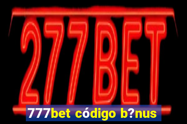 777bet código b?nus