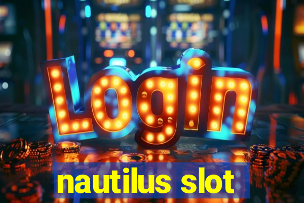 nautilus slot