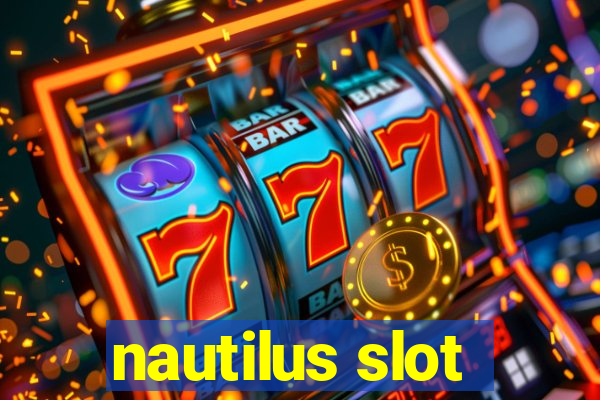 nautilus slot