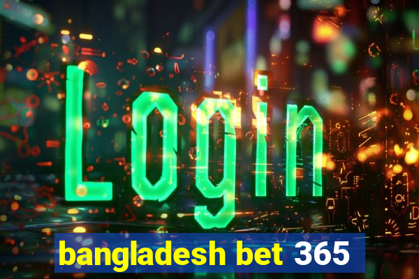 bangladesh bet 365