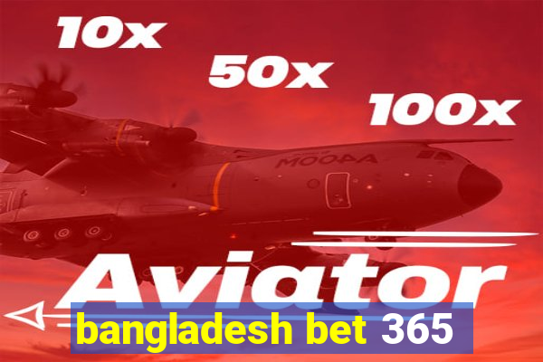 bangladesh bet 365