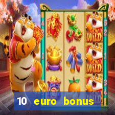 10 euro bonus online casino