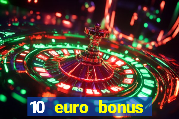 10 euro bonus online casino