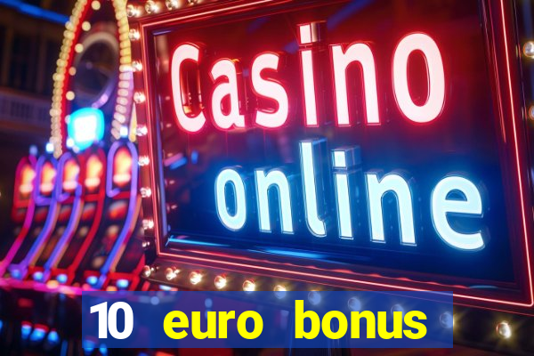 10 euro bonus online casino