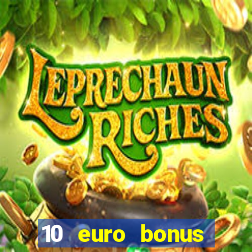 10 euro bonus online casino