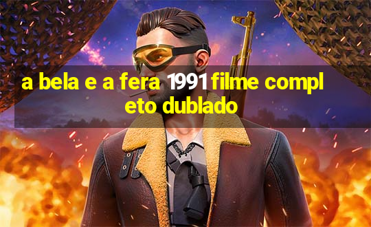 a bela e a fera 1991 filme completo dublado