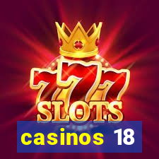 casinos 18