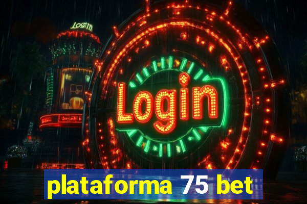 plataforma 75 bet