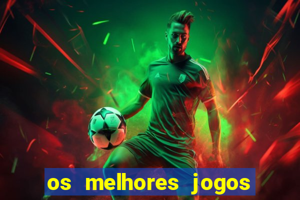 os melhores jogos de slots