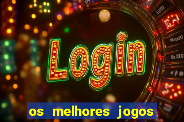 os melhores jogos de slots