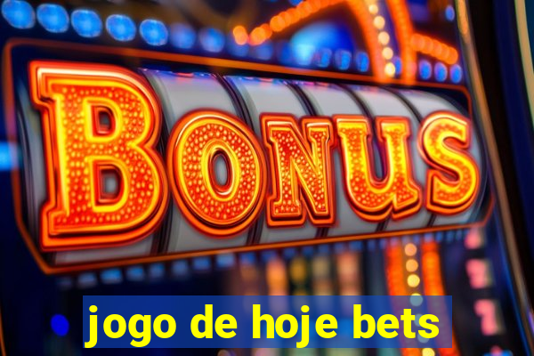 jogo de hoje bets