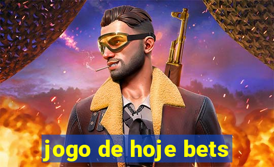 jogo de hoje bets