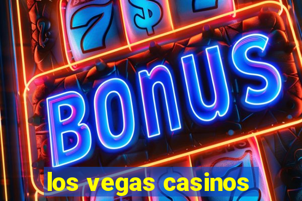 los vegas casinos