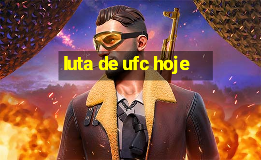 luta de ufc hoje