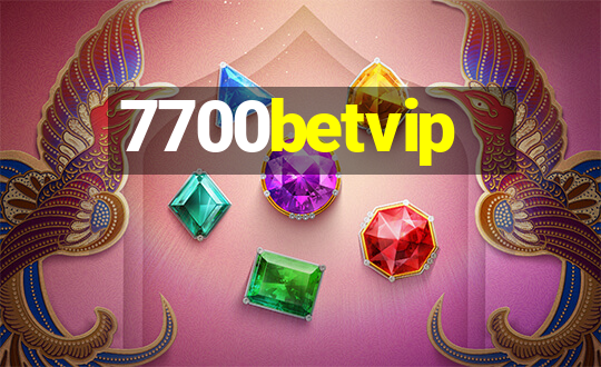 7700betvip