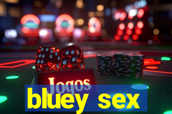 bluey sex