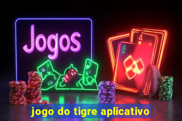 jogo do tigre aplicativo