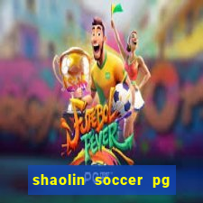 shaolin soccer pg soft demo