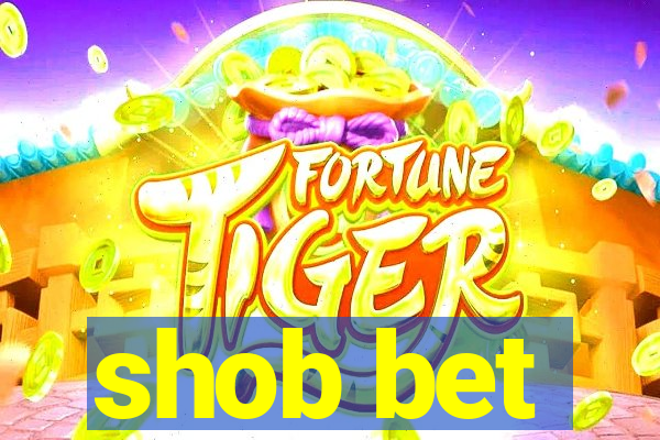 shob bet