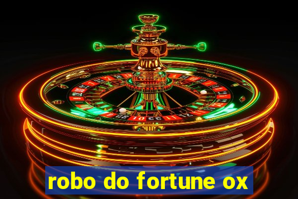 robo do fortune ox