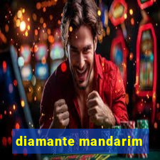 diamante mandarim