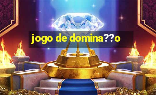 jogo de domina??o