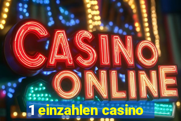 1 einzahlen casino