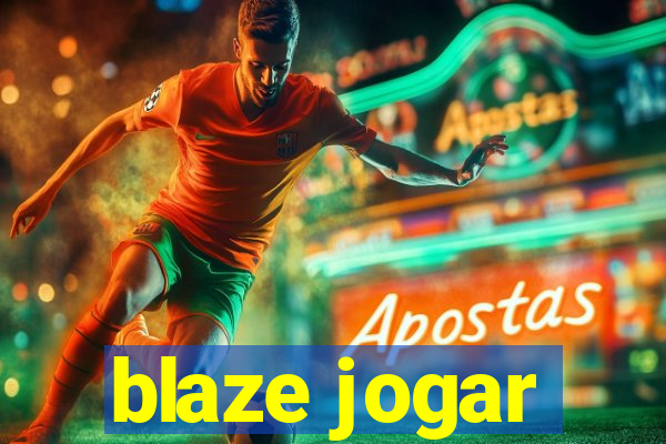 blaze jogar