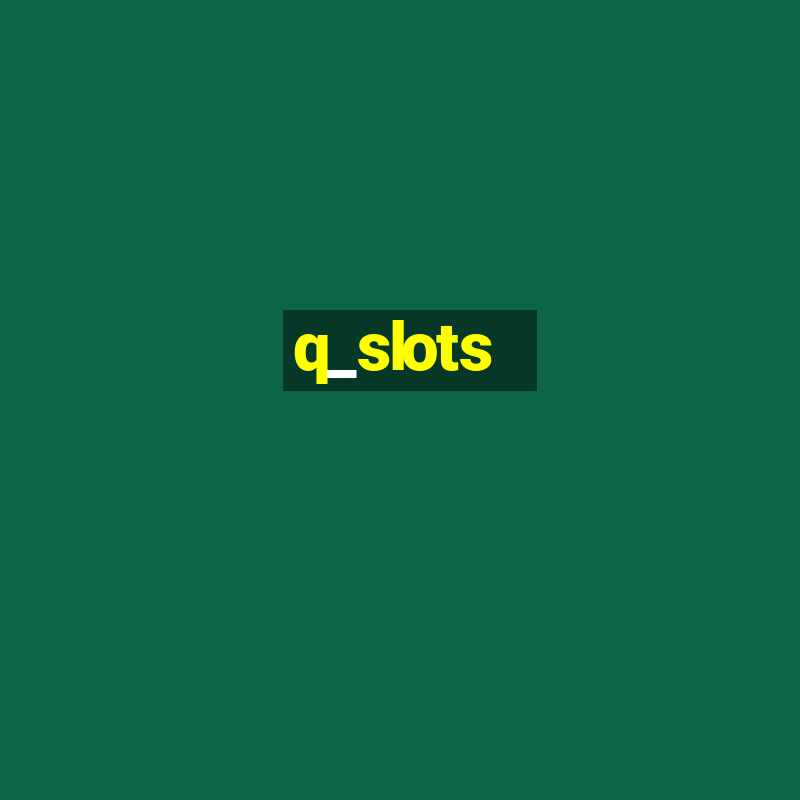 q_slots