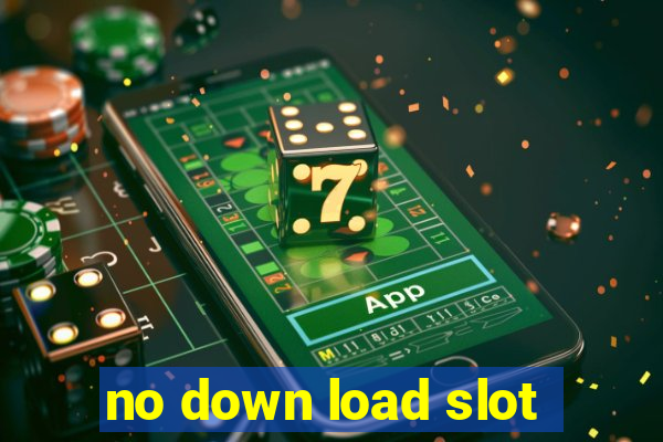 no down load slot