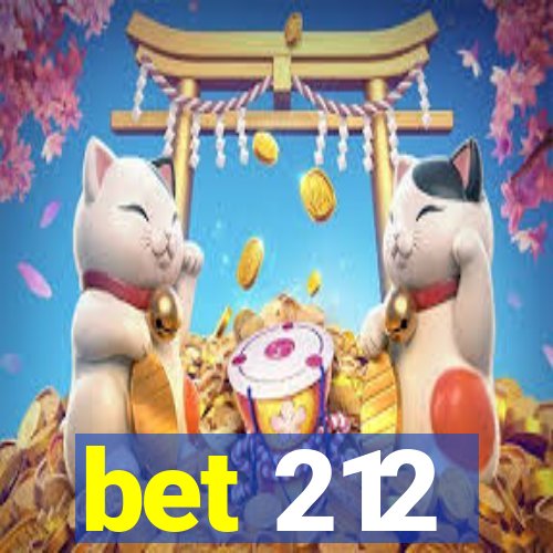 bet 212