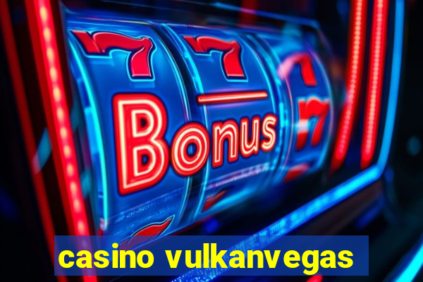 casino vulkanvegas