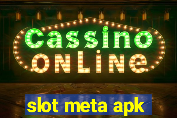 slot meta apk