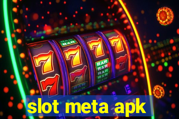 slot meta apk