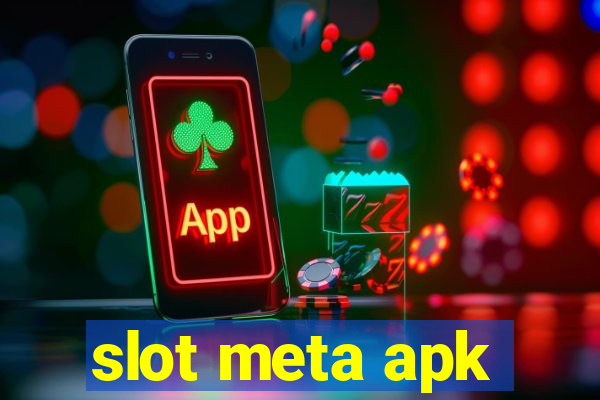 slot meta apk