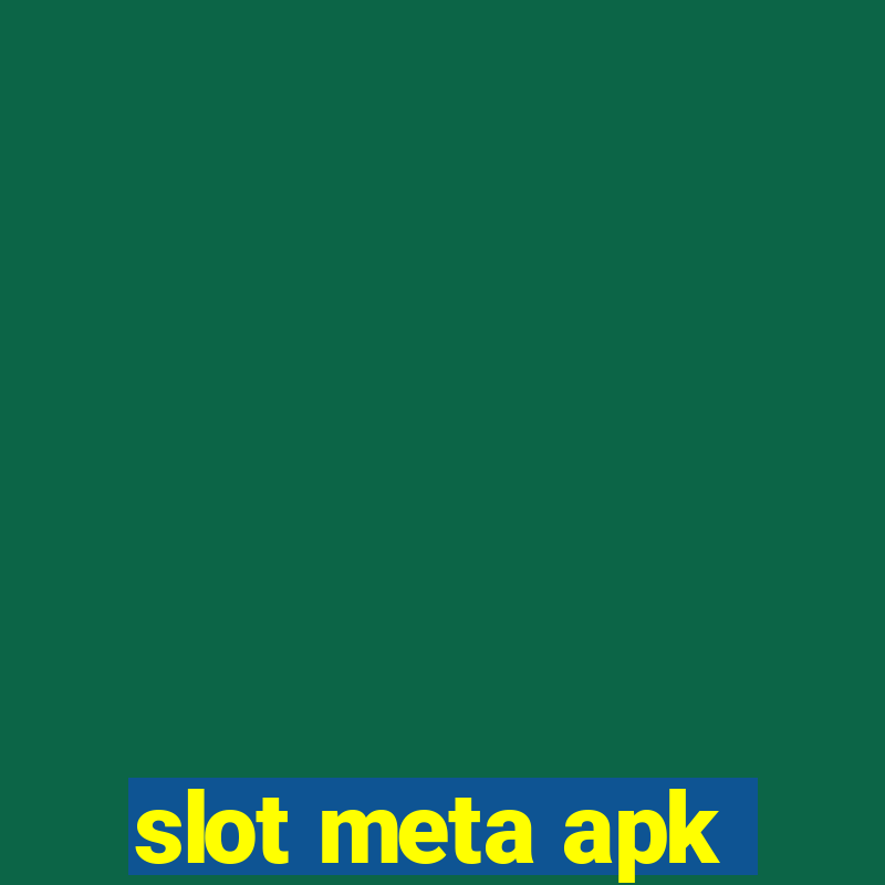 slot meta apk