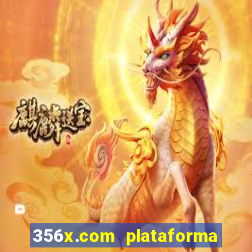 356x.com plataforma de jogos