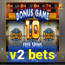 v2 bets