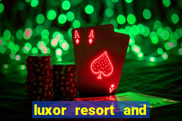 luxor resort and casino las vegas