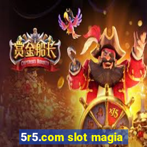 5r5.com slot magia