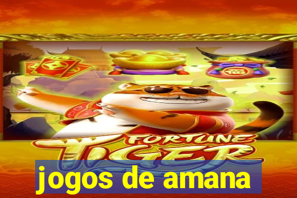 jogos de amana